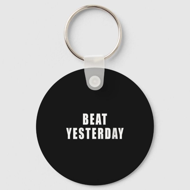 Womens Beat Yesterday Motivational Quotes V-neck  Schlüsselanhänger (Vorderseite)