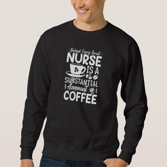 Womens Behind every Great Nurse is an Substantial  Sweatshirt (Vorderseite)