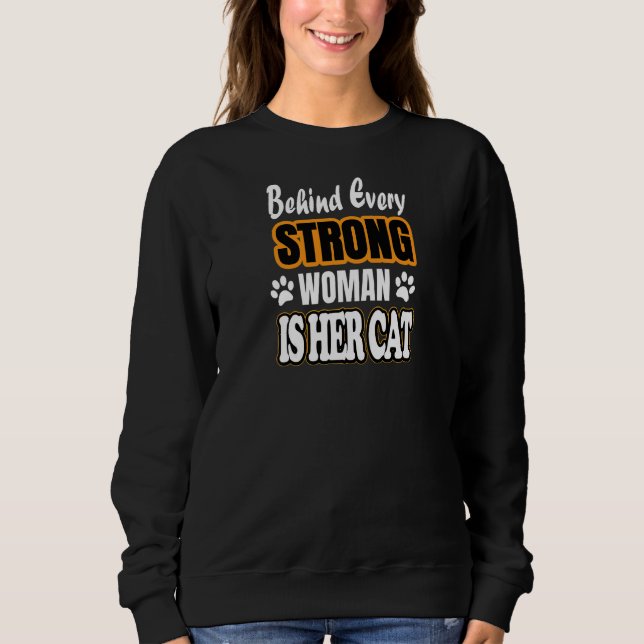 Womens Behind Every strong woman is her cat Loneli Sweatshirt (Vorderseite)