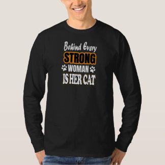 Womens Behind Every strong woman is her cat Loneli T-Shirt