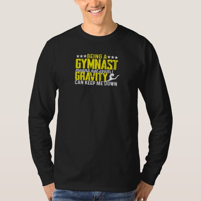Womens Being a gymnast means not even gravity can  T-Shirt (Vorderseite)