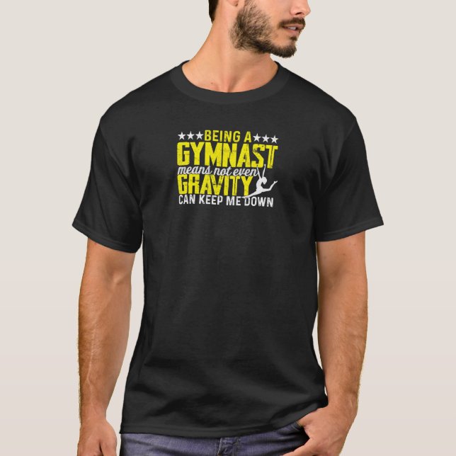 Womens Being a gymnast means not even gravity can  T-Shirt (Vorderseite)