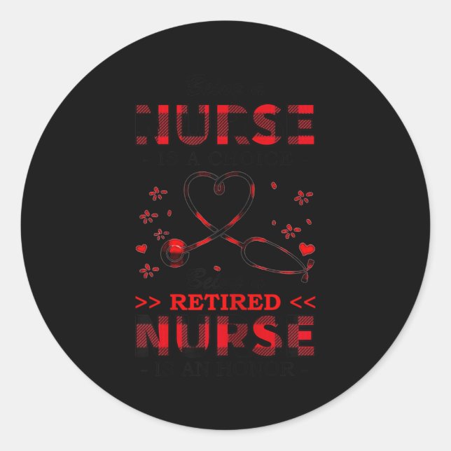 Womens Being Nurse Is A Choice Being A Retired Nur Runder Aufkleber (Vorderseite)