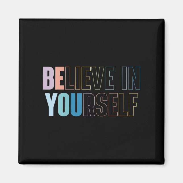Womens Believe In Yourself Motivational Quote Insr Magnet (Vorne)