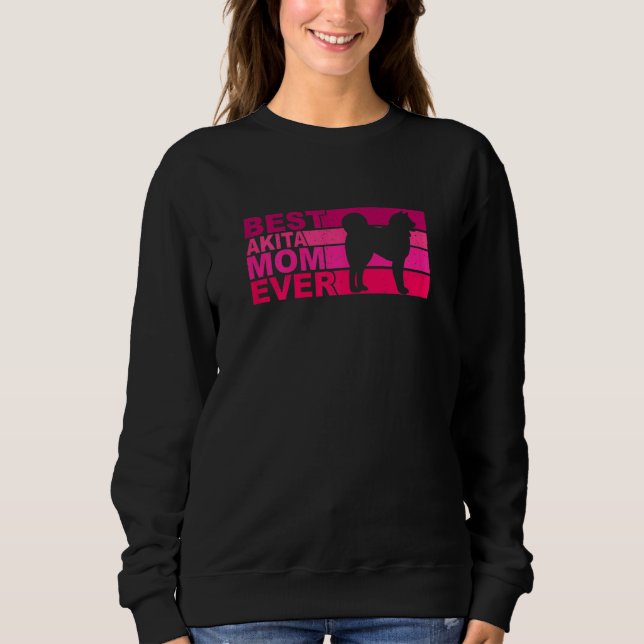Womens Best Akita Inu Mom Ever Sweatshirt (Vorderseite)