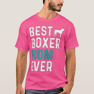 Womens Best Boxer Mama Ever Funny Pet Owner Boxer T-Shirt