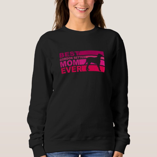 Womens Best Gordon Setter Mom Ever Sweatshirt (Vorderseite)