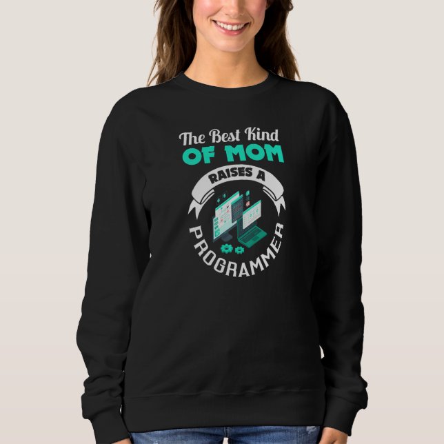 Womens Best Kind of Mom Raises a Programmer   Sweatshirt (Vorderseite)