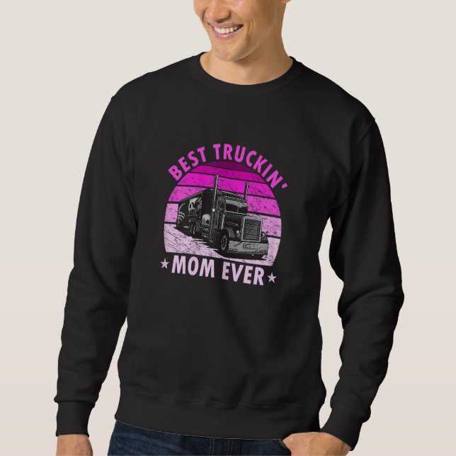 Womens Best Truckin Mom Ever   Truck Driver Trucke Sweatshirt (Vorderseite)