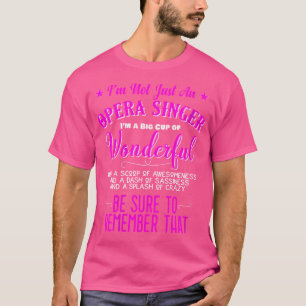 Womens bin ich nicht nur eine Oper Sängerin Wunder T-Shirt