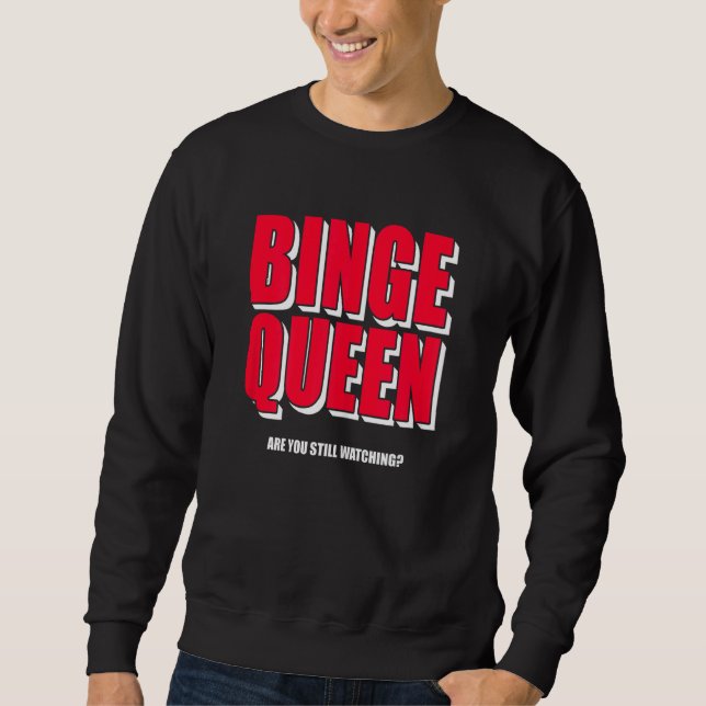 Womens Binge Queen Streaming TV Sweatshirt (Vorderseite)