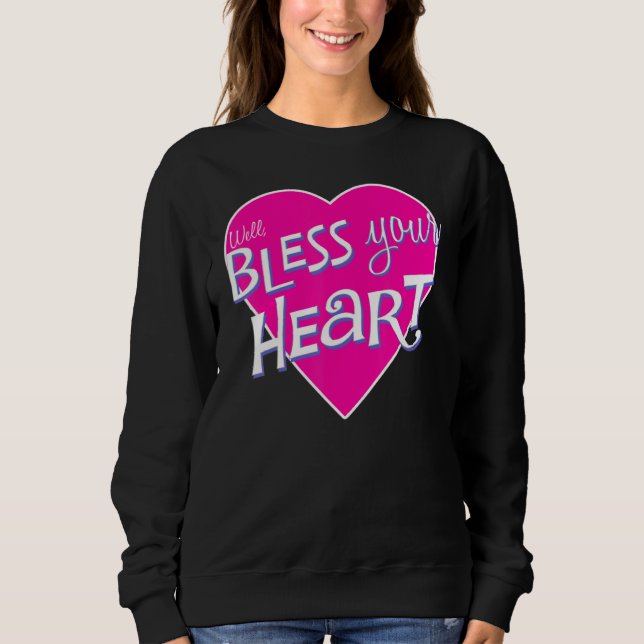Womens Bless Your Little Heart Southern Saying Fun Sweatshirt (Vorderseite)