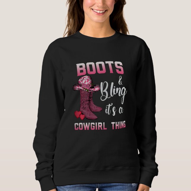 Womens Boots & Bling It s A Cowgirl Thing Western  Sweatshirt (Vorderseite)