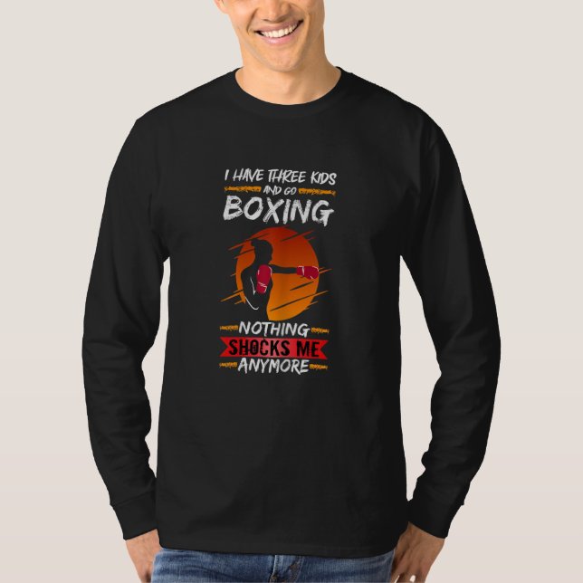 Womens Boxer Fighter Gym I Have Three Kids And Go  T-Shirt (Vorderseite)