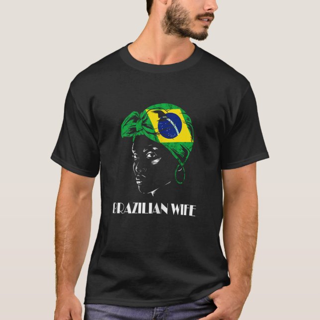 Womens Brazilian Wife Brasilian Brazil Brazilian R T-Shirt (Vorderseite)