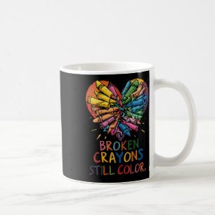 Womens broken Crayons noch Farbe geistige Gesundhe Kaffeetasse