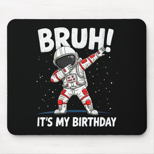 Womens Bruh It's My Birthday Dabbing Astronaut 1 2 Mousepad (Vorne)