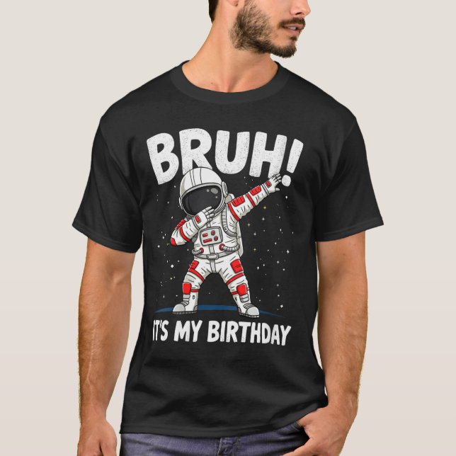 Womens Bruh It's My Birthday Dabbing Astronaut 1 2 T-Shirt (Vorderseite)