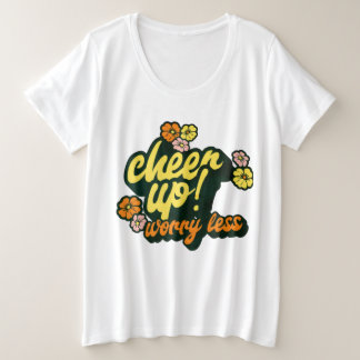 WOMEN'S CHEER UP WORRY LESS PLUS SIZE BASIC SHIRT 