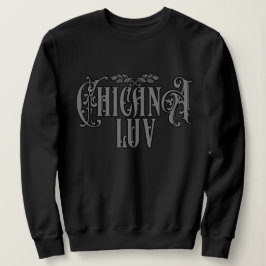 Womens Chicana Liebe Sweatshirt
