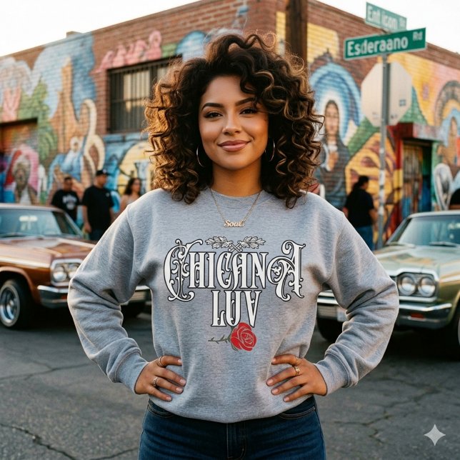 Womens Chicana Liebe Sweatshirt (Chicana Love Sweatshirt | Latina Pride Streetwear)