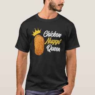 Womens Chicken Nugget Queen Chicken Nugget T-Shirt