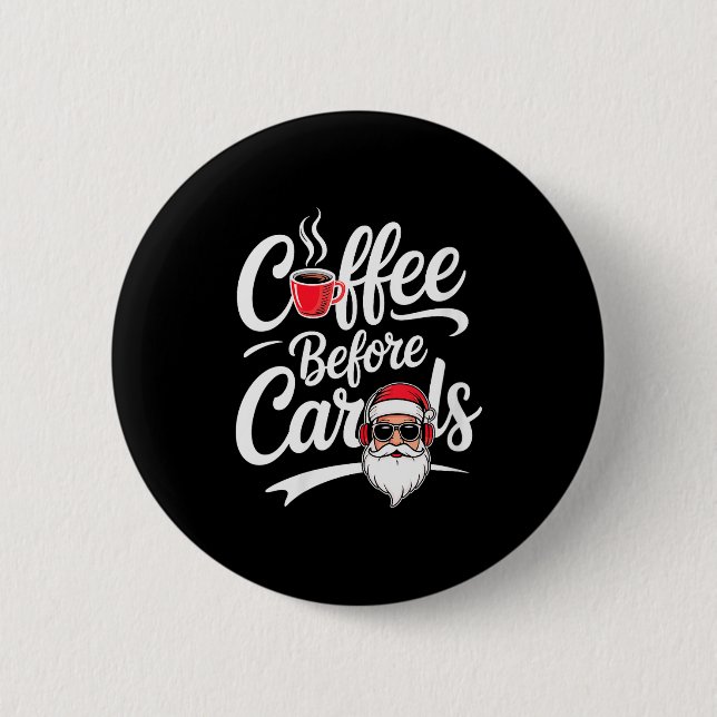 Womens Coffee Before Carols Funny Caffeine Lover C Button (Vorderseite)