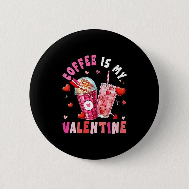 Women's Coffee Is My Valentine Hearts Matching Dri Button (Vorderseite)