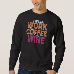 Womens Coffee Wine Zitat Barista Cool Coffee Wein Sweatshirt