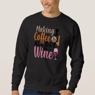 Womens Coffee Wine Zitat Barista Cool Coffee Wein Sweatshirt