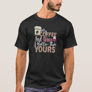 Womens Coffee Wine Zitat Barista Cool Coffee Wein T-Shirt