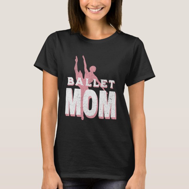 Womens Dance Mom Ballet Dancer Ballerina Dancing M T-Shirt (Vorderseite)