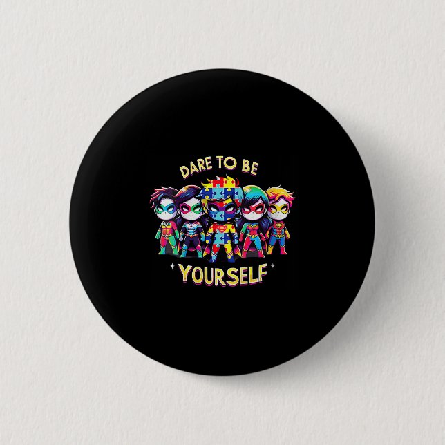 Womens Dare To Be Yourself Autism Awareness Superh Button (Vorderseite)