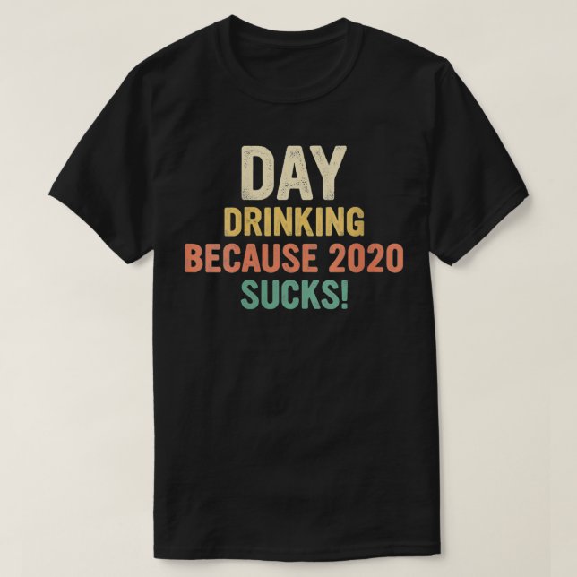 Womens Day Drinking Because 2020 Sucks VNeck4  T-Shirt (Design vorne)