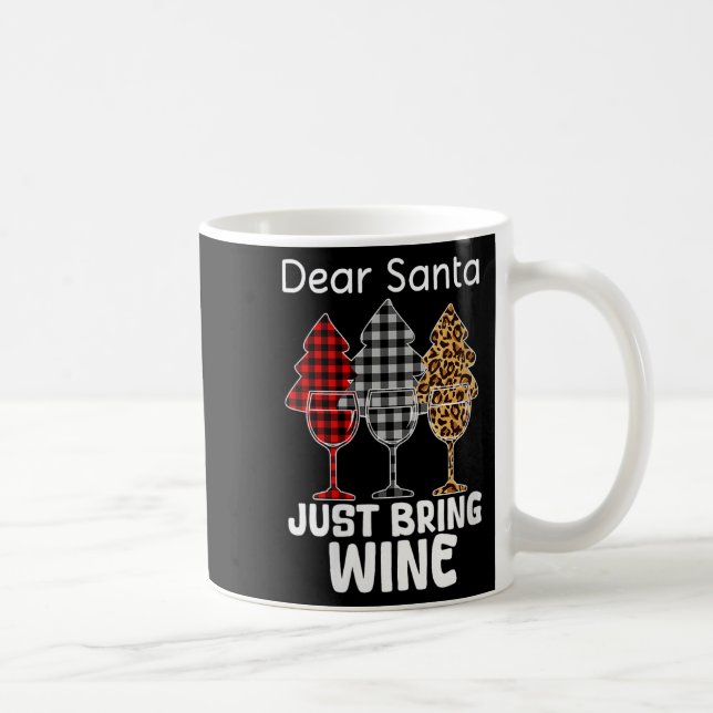 Womens Dear Santa Just Bring Wine Christmas Wine H Kaffeetasse (Rechts)