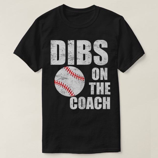 Womens Dibs auf dem Coach Funny Baseball Coach T-Shirt (Design vorne)