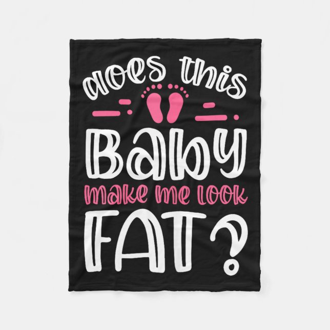 Womens Does This Baby Makes Me Look Fat_ I Funny N Fleecedecke (Vorderseite)