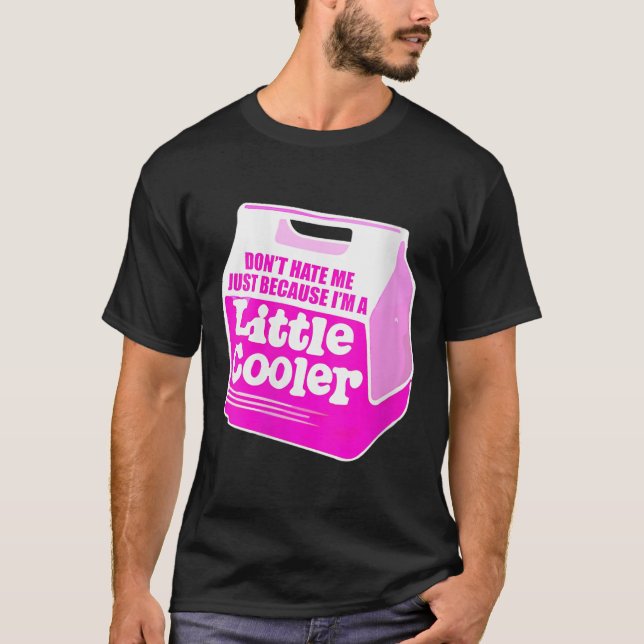 Womens Don't Hate Me Just Because I'm A Little-coo T-Shirt (Vorderseite)