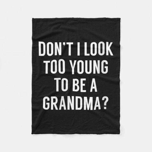 Womens Don't I Look Too Young To Be A Grandma_ Fun Fleecedecke (Vorderseite)