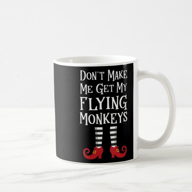 Womens Don't Make Me Get My Flying Monkeys Apparel Kaffeetasse (Rechts)