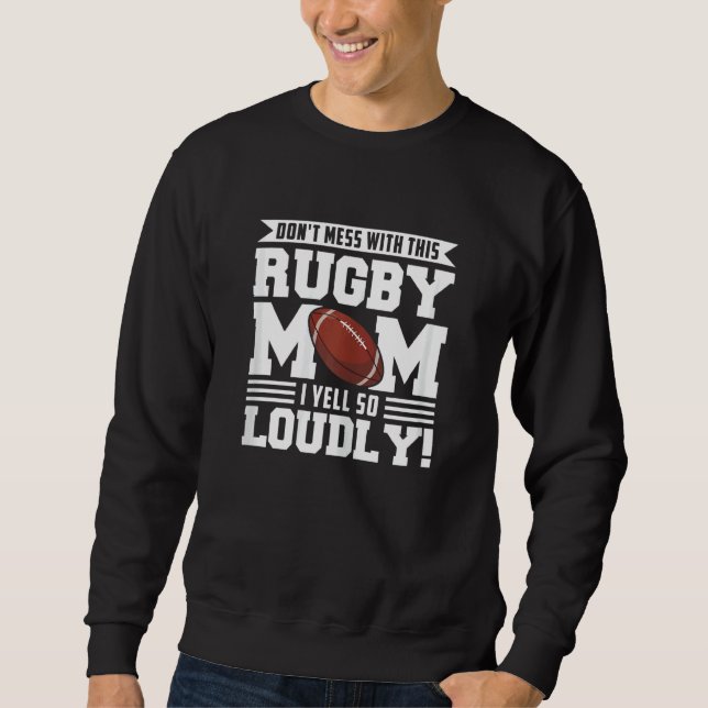 Womens don't mess ith this rugby mom rugby rugby m sweatshirt (Vorderseite)