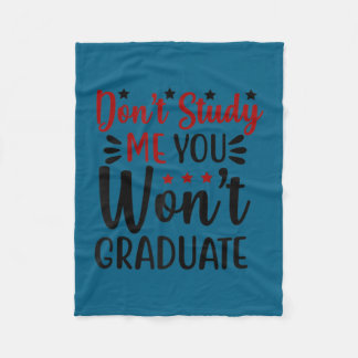 Womens Don't Study Me - You Won't Graduate  Fleecedecke