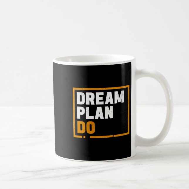 Womens Dream Plan Do - Insrational Quote Motivatio Kaffeetasse (Rechts)