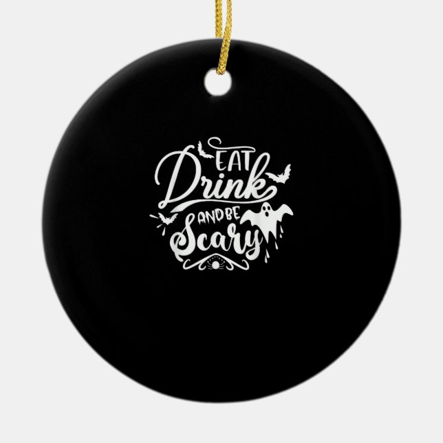 Womens Eat Drink And Be Scary Halloween Modern Keramik Ornament (Vorne)