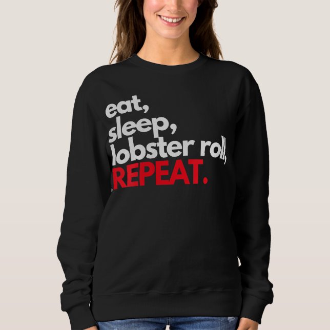 Womens Eat Sleep Lobster Roll Wiederholung Maine L Sweatshirt (Vorderseite)