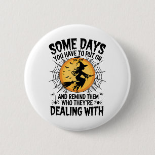 Womens eines Tages musst du den Hut anziehen Button