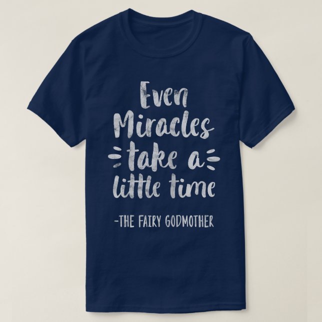 Womens Even Miracles Take Little Time The Fairy Go T-Shirt (Design vorne)