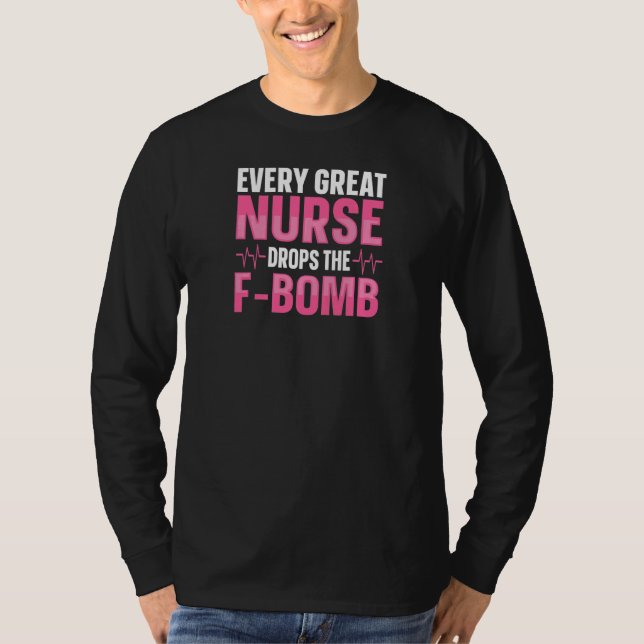 Womens Every great Nurse drops the F Bomb for a Nu T-Shirt (Vorderseite)
