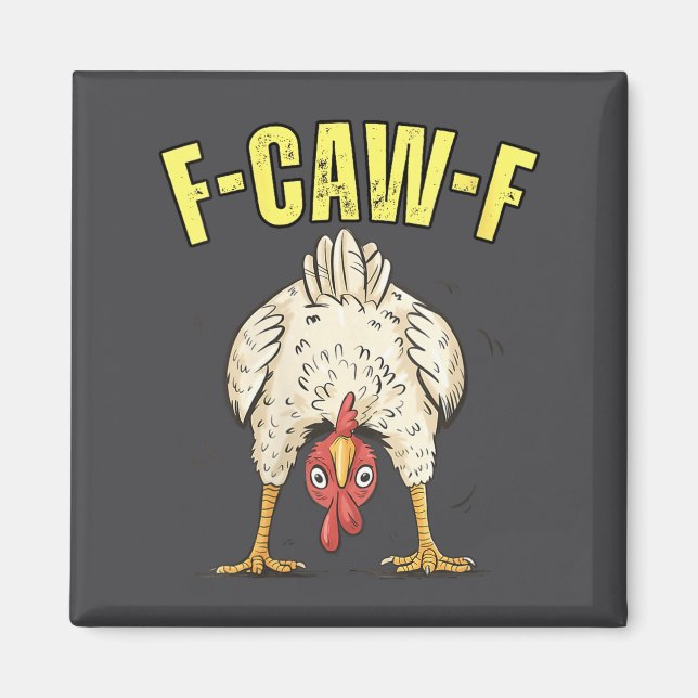 Womens F-caw-f Funny Chicken Humor F-caw-f Quote R Magnet (Vorne)