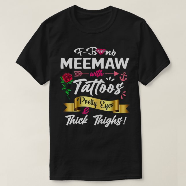 Womens FBomb Meemaw Tattoos Hübsch Eyes Thick Thig T-Shirt (Design vorne)